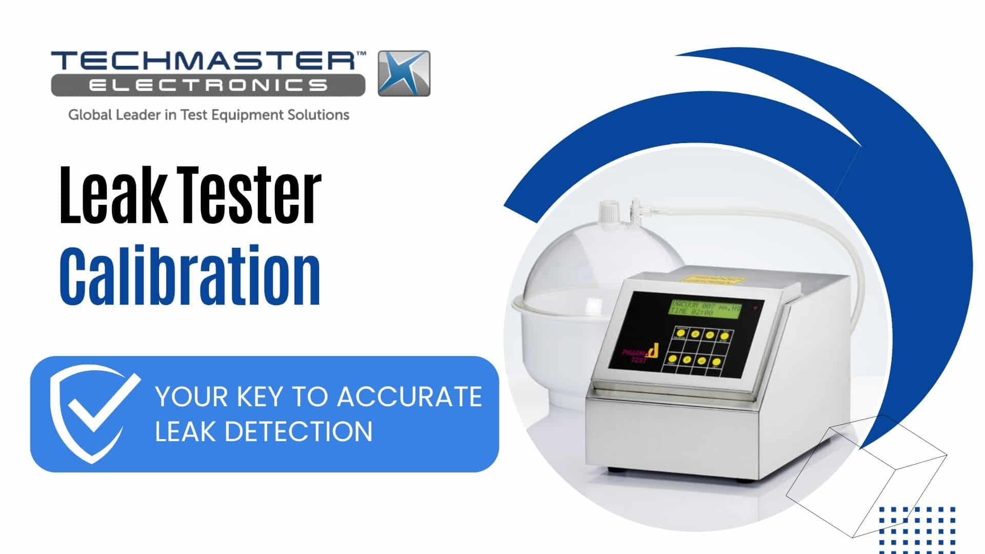 Leak Tester Calibration: Your Key to Accurate Leak Detection