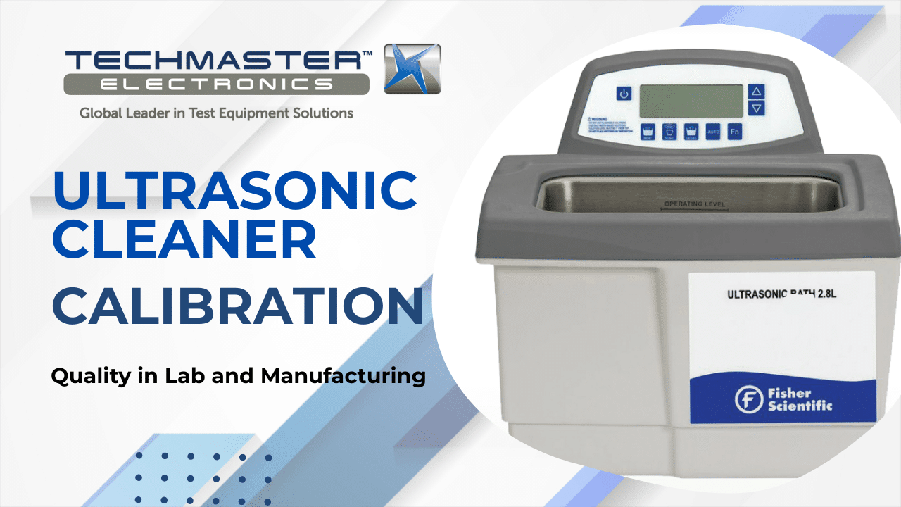 Ultrasonic Cleaner Calibration Quality in Lab and Manufacturing