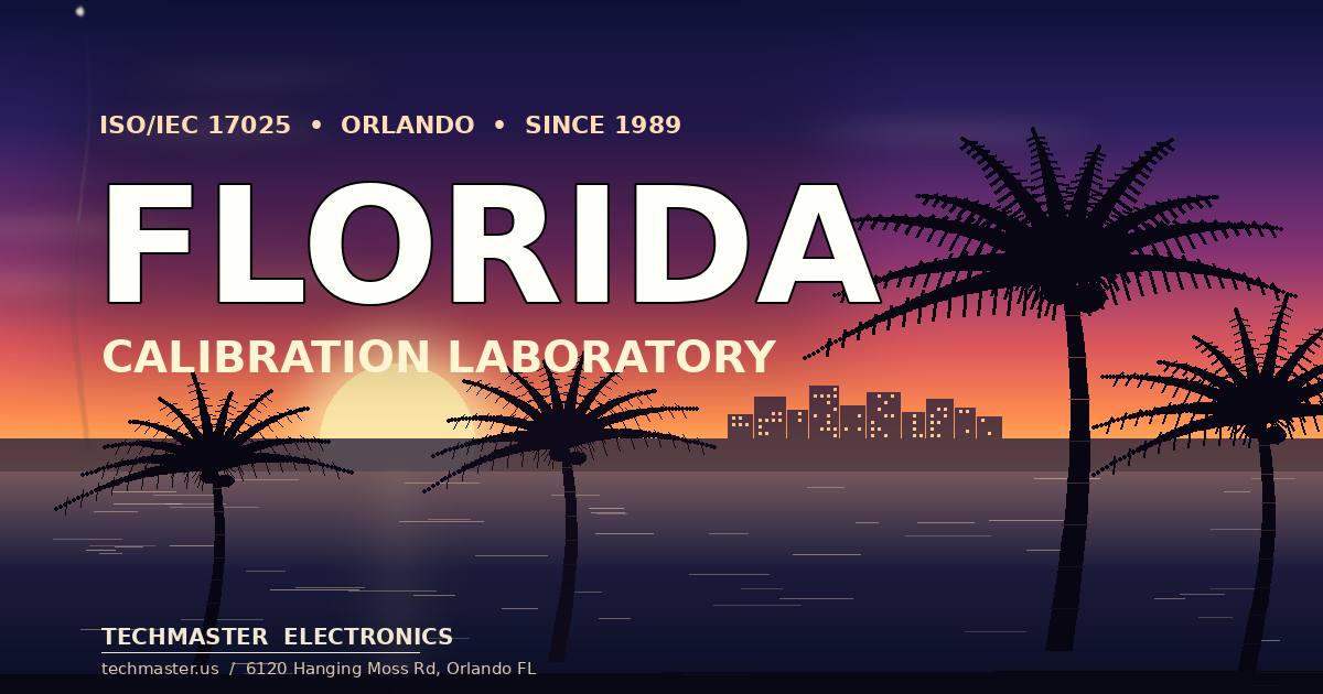 Calibration Florida services at Techmaster's Orlando ISO 17025 laboratory
