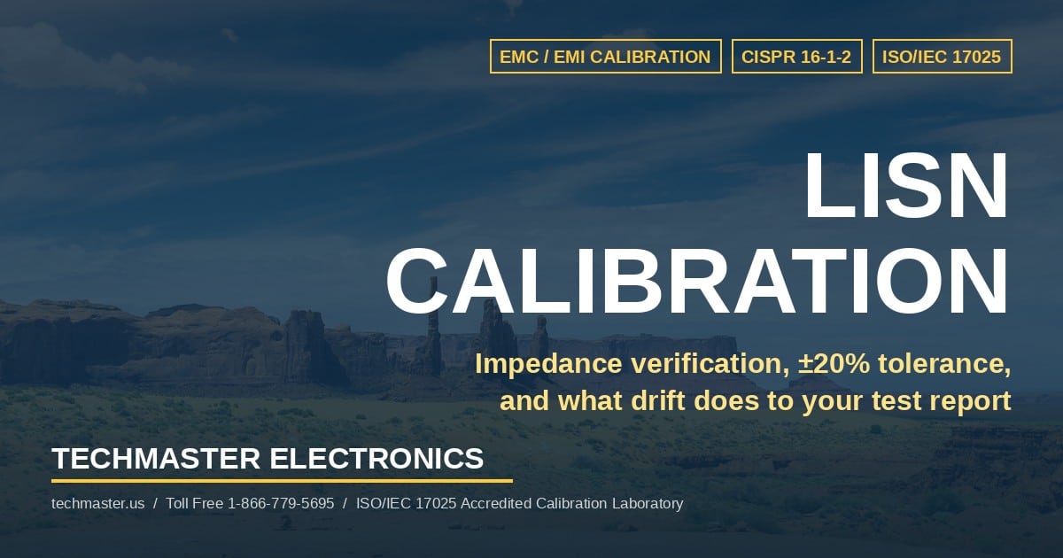 LISN calibration and CISPR 16-1-2 impedance verification — Techmaster Electronics ISO/IEC 17025 accredited calibration laboratory