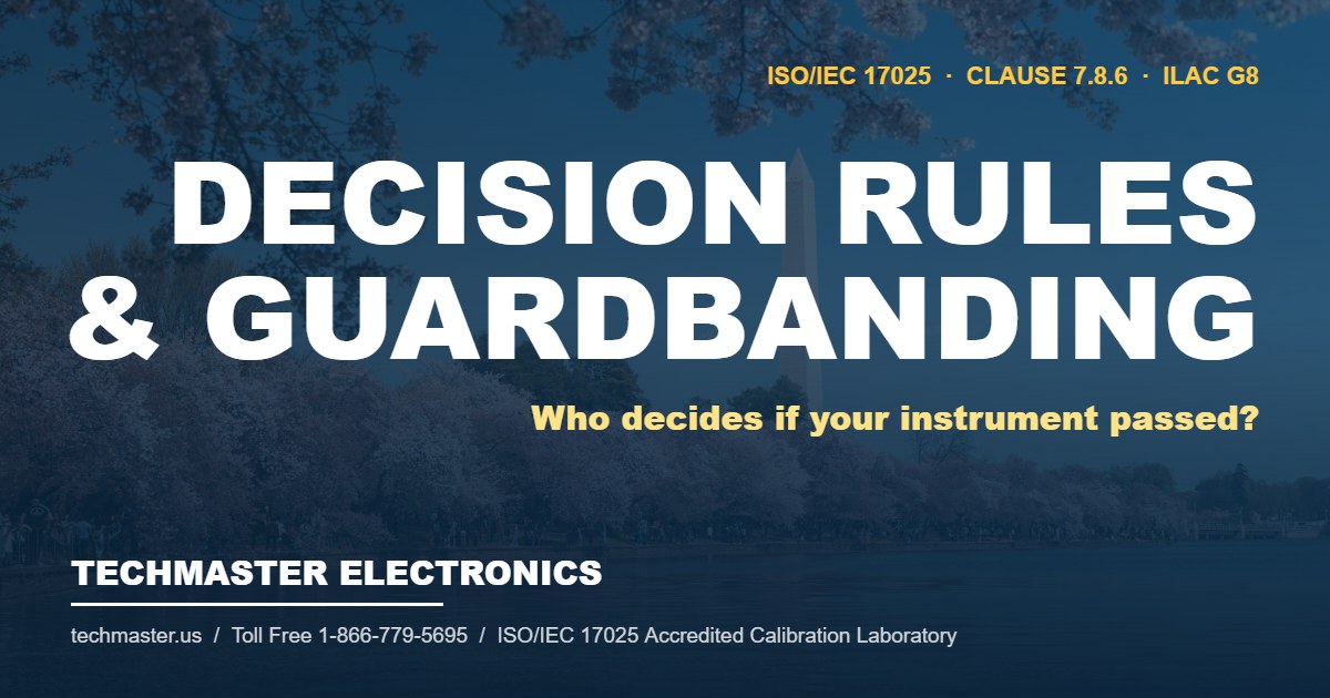ISO/IEC 17025 calibration decision rules and guardbanding - Techmaster Electronics, ANAB Cert. AC-1736