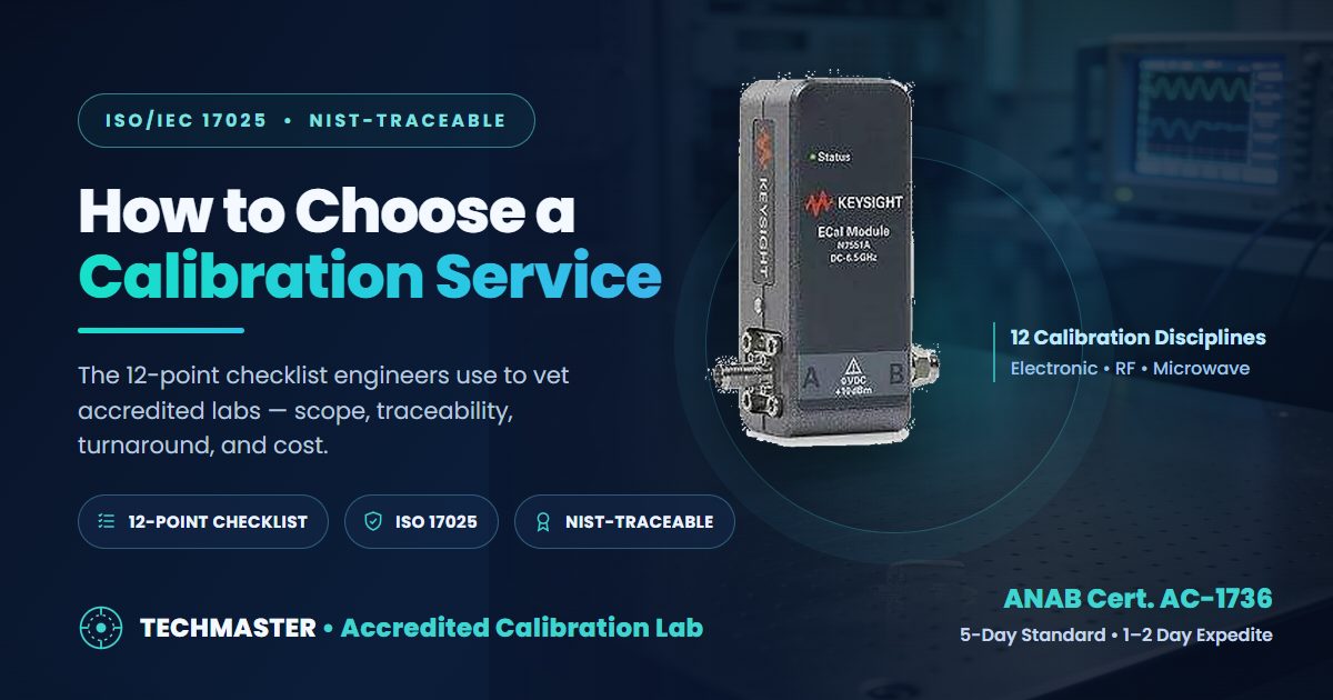 How to choose a calibration service — 12-point checklist from Techmaster Electronics, an ANAB-accredited ISO/IEC 17025 calibration laboratory