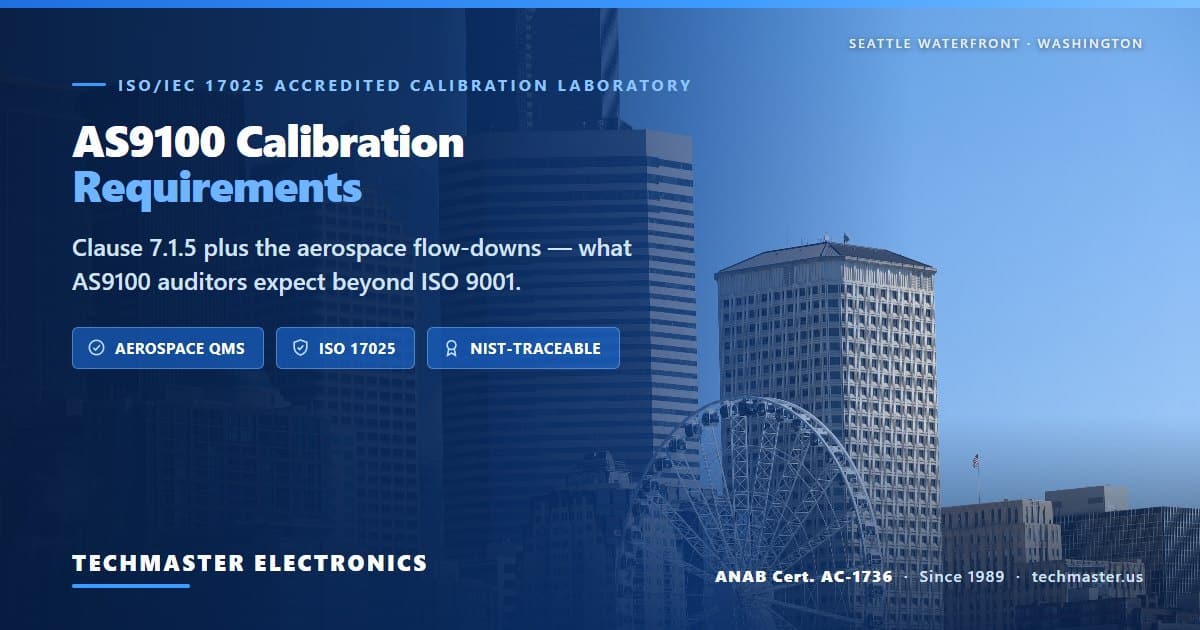 AS9100 calibration requirements — aerospace flow-downs beyond ISO 9001, from Techmaster Electronics