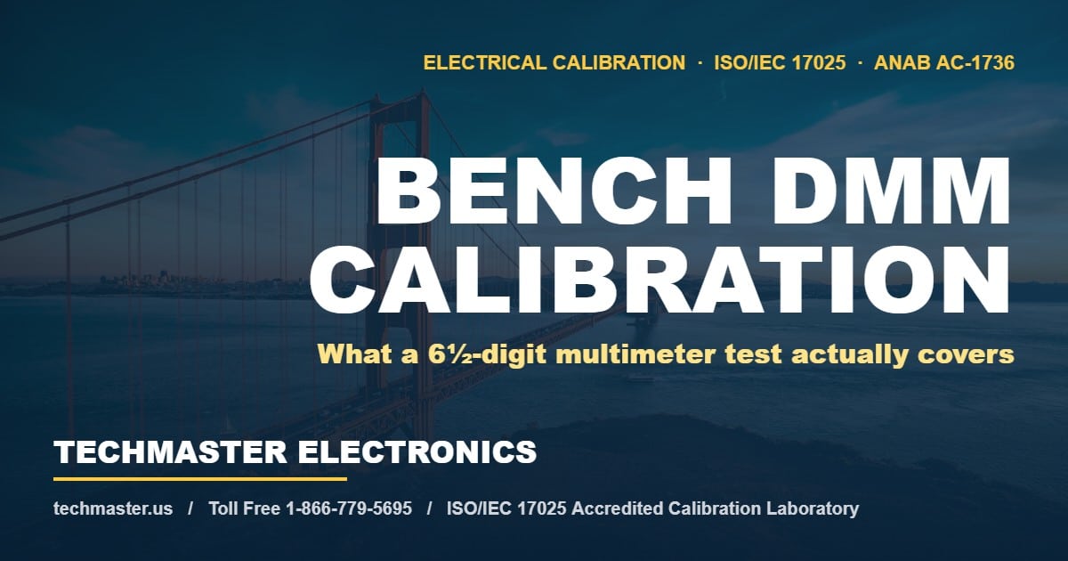Bench DMM calibration — what a 6½-digit multimeter test covers — Techmaster Electronics ISO/IEC 17025 accredited calibration laboratory