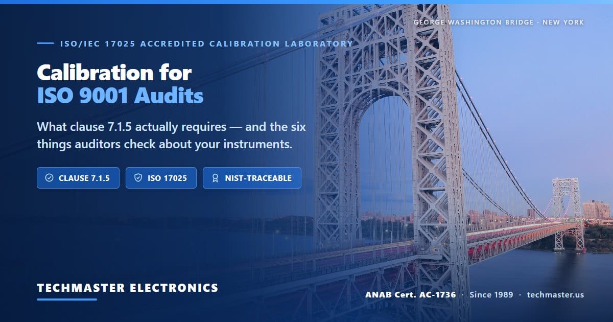 Calibration requirements for ISO 9001 audits — clause 7.1.5 explained by Techmaster Electronics