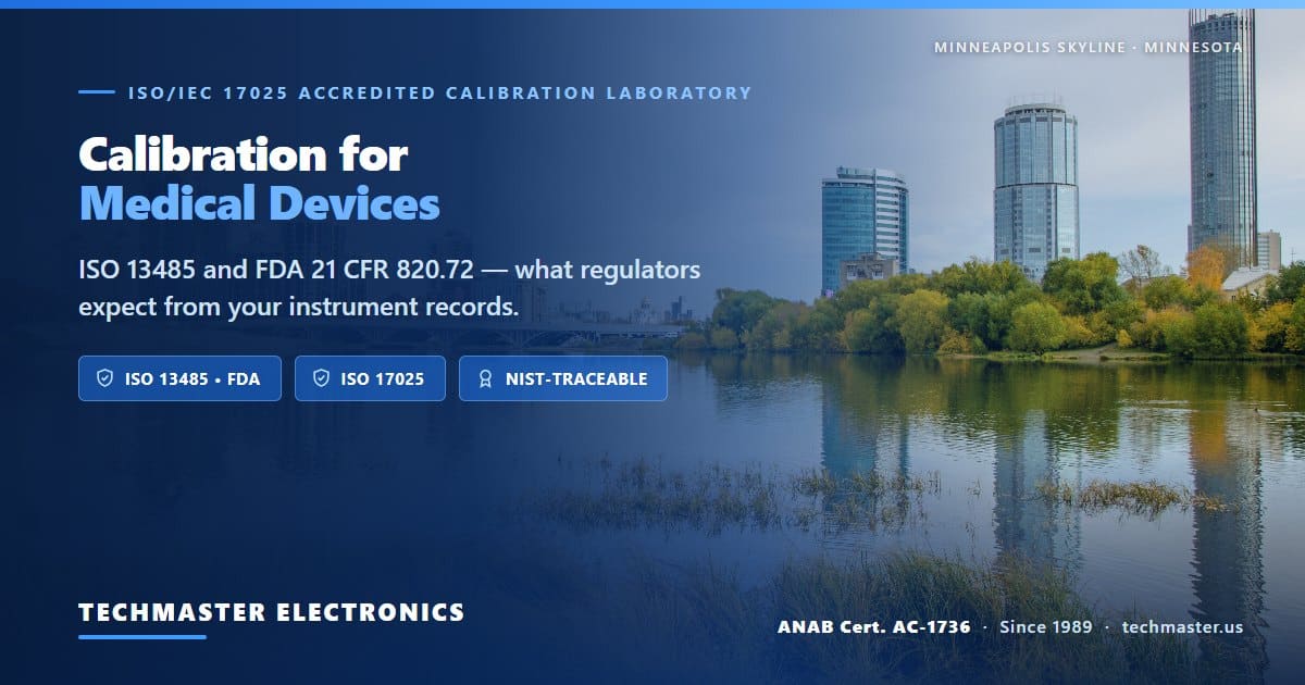 Calibration requirements for medical device manufacturers under ISO 13485 and FDA 21 CFR 820, from Techmaster Electronics