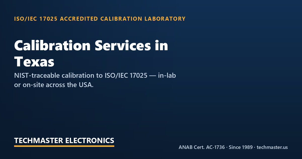 techmasters comprehensive texas — Techmaster ISO 17025 accredited calibration