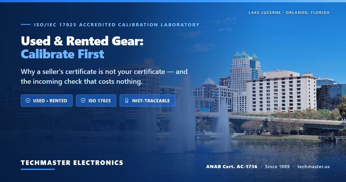 Does used or rented test equipment need calibration — the incoming check, from Techmaster Electronics