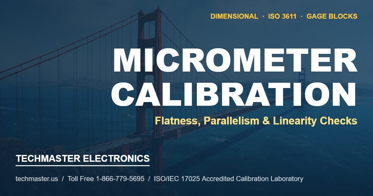 Outside micrometer calibration: flatness, parallelism and linearity checks — Techmaster Electronics ISO/IEC 17025 accredited calibration laboratory, Golden Gate Bridge background